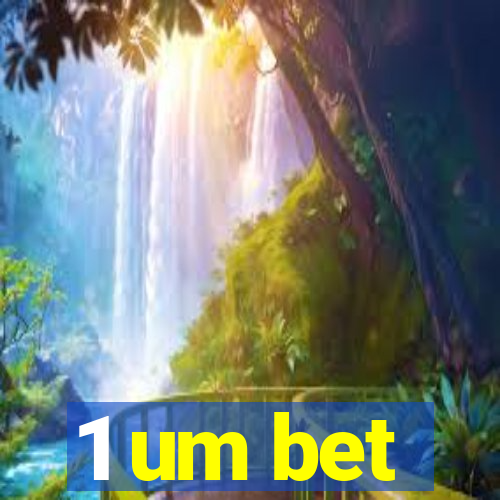 1 um bet